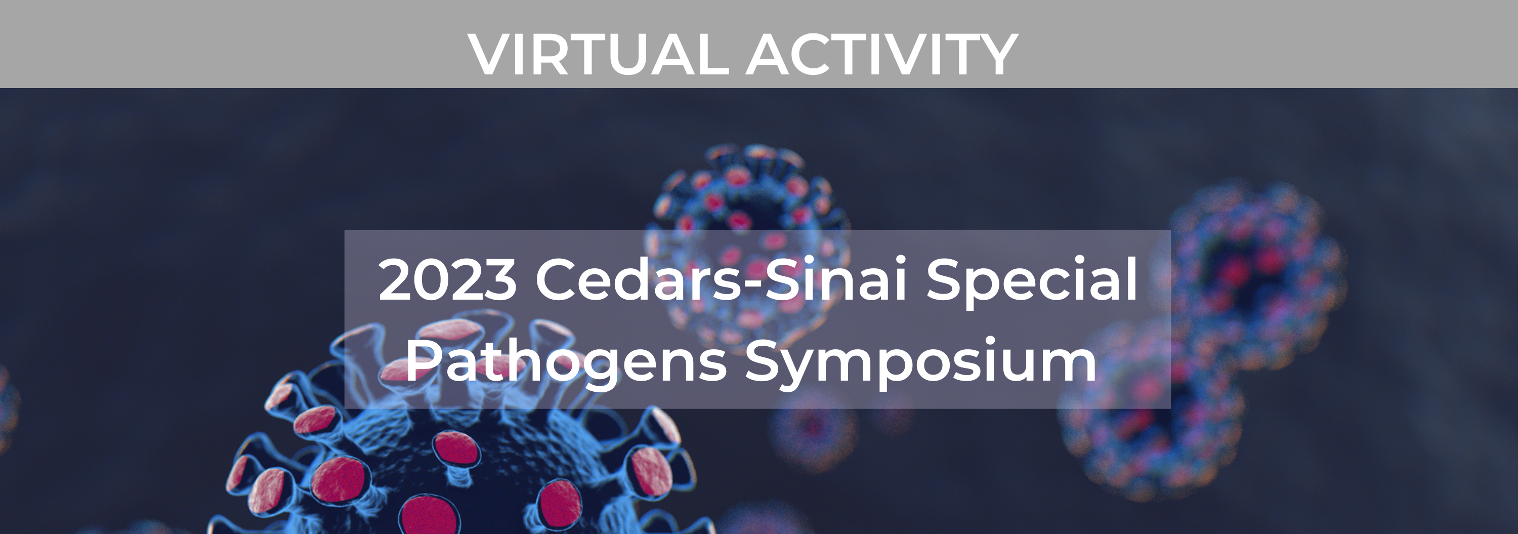 2023 Cedars-Sinai Special Pathogens Symposium Banner